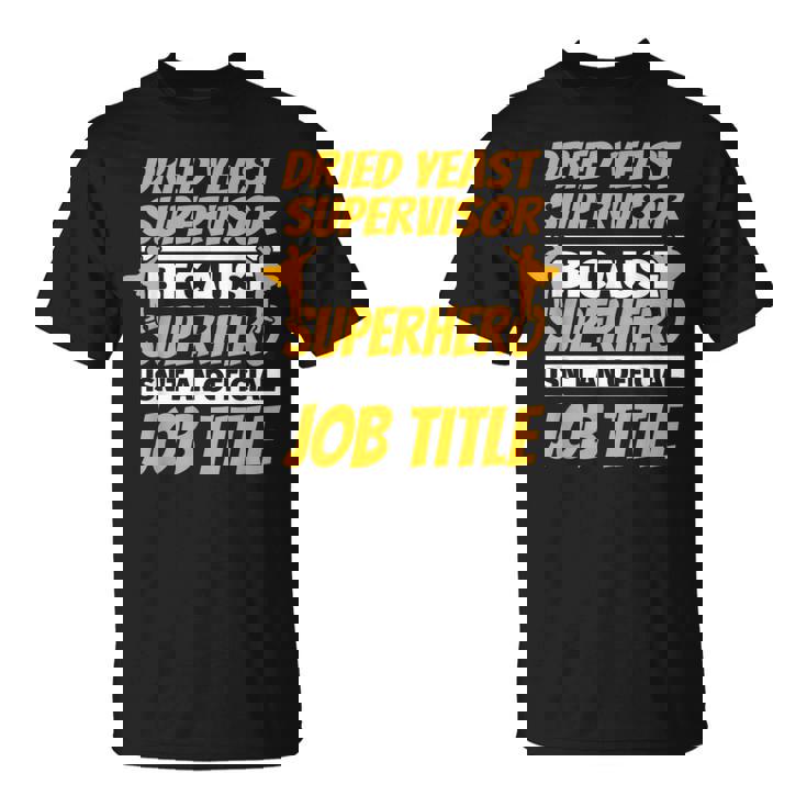 DRIED YEAST SUPERVISOR Humor T-Shirt