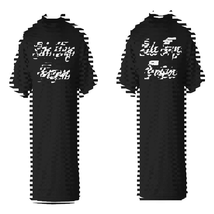 Eala Frya Fresena Plat Allemand Frison Orientale En Frise Orientale T-Shirt