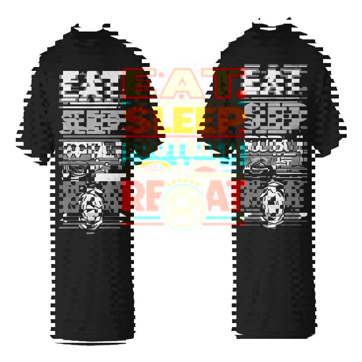Eat Sleep Football Repeat Divertido Jugador Retro Amante Del Fútbol Camiseta unisex