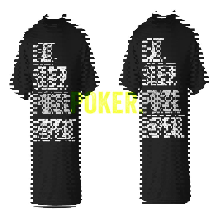 Eat Sleep Poker Repeat Regalo Jugador Poker Camiseta unisex