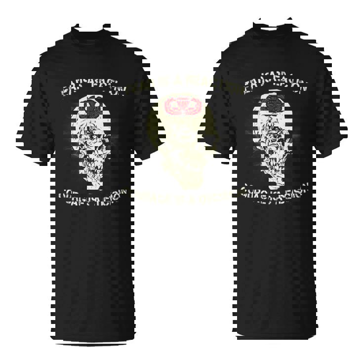 El Miedo Es Una Reacción El Coraje Es Una Decisión Camiseta unisex