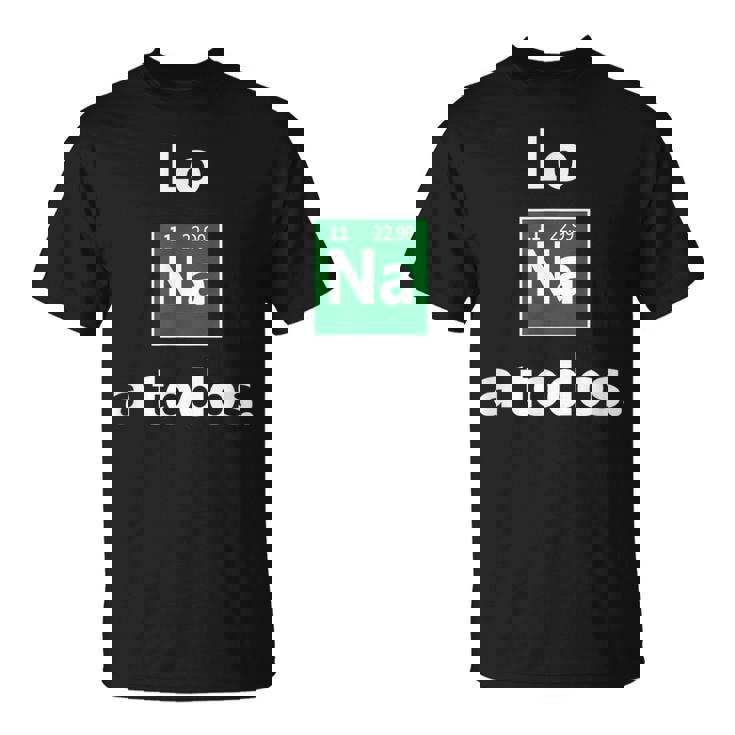 El Sodio A Toda La Liebre A Todos Los Na Sarcasticas Camiseta unisex
