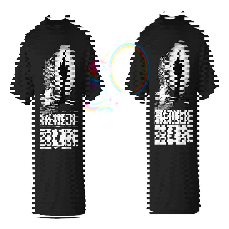 Erkenne Die Zeichen Einhorn Schatten Lustiger Spruch Einhorn T-Shirt