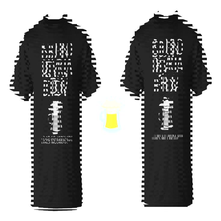 Es Bueno Dejar La Bebida Divertida Frase Original Cerveza Camiseta unisex  Regaloses US