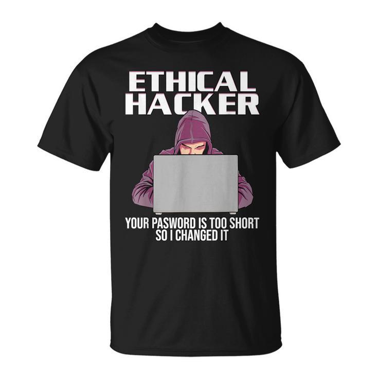 Ethical Hacker Your Password Is Too Short Camiseta unisex