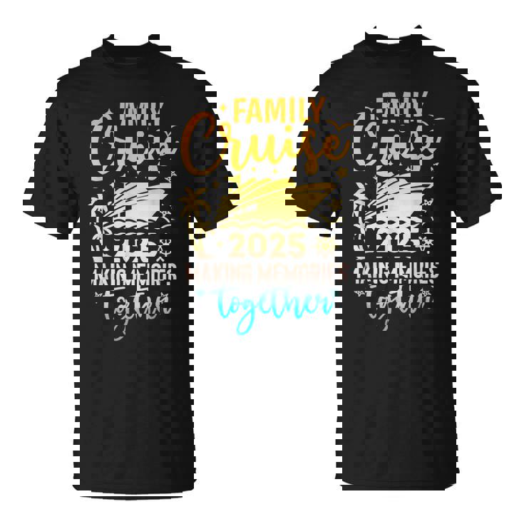 Family Cruise 2025 Family Matching Cruiseacation Matching Camiseta unisex