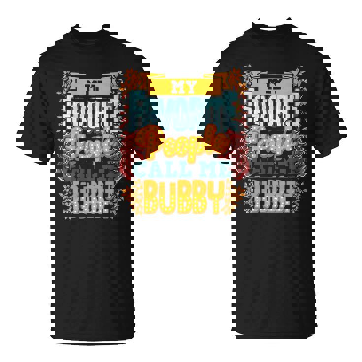 My Favorite People Call Me Bubby Cute T-Shirt