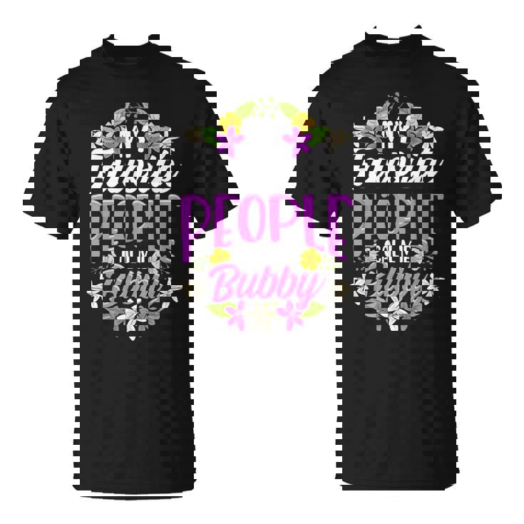 My Favorite People Call Me Bubby Floral T-Shirt
