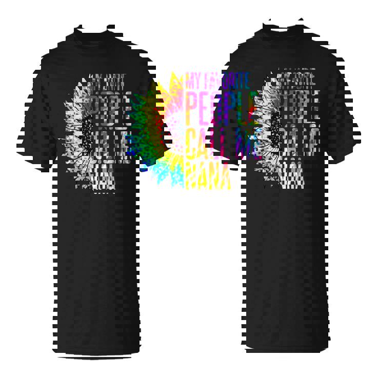 My Favorite People Call Me Nana Grandma Sunflower Tie Dye T-Shirt