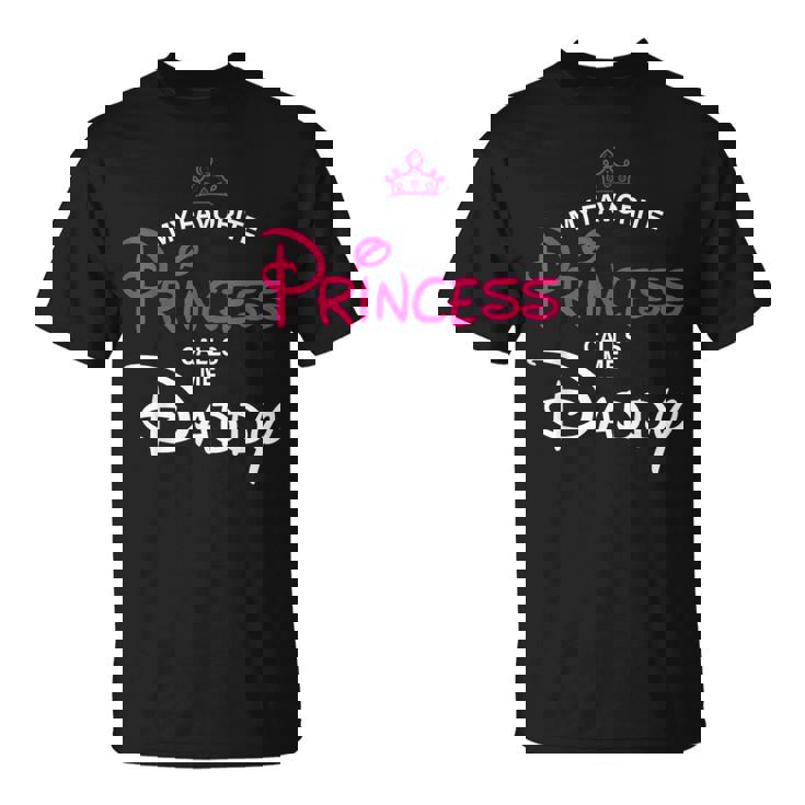 My Favorite Princess Calls Me Daddy Daughter Fathers Day Men T-Shirt