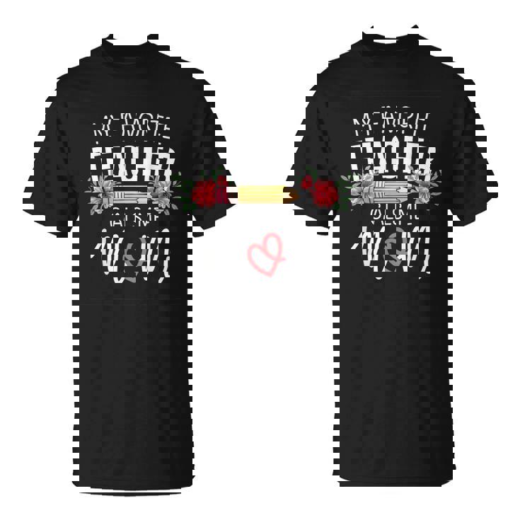 My Favorite Teacher Calls Me Mom Cute Flowers T-Shirt