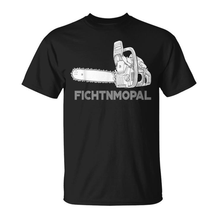 Förster Geschenke Chainsaw Fichtnmopal Mundart S T-Shirt