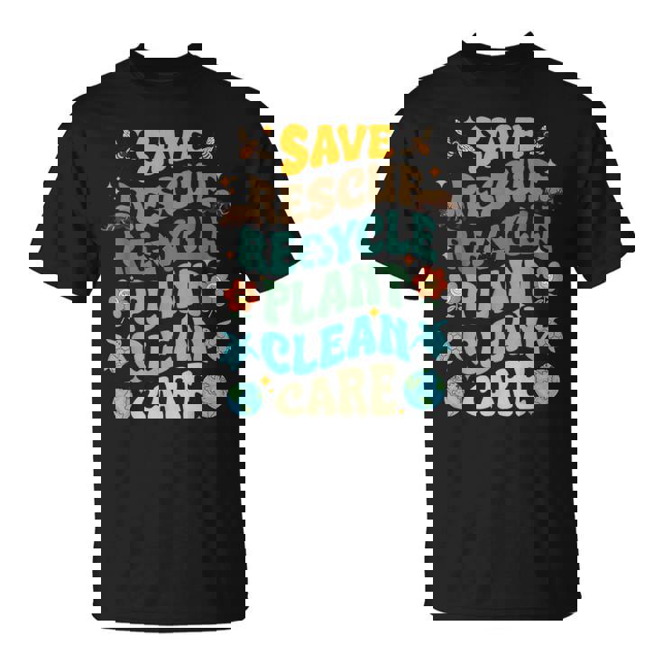 Fun Earth Day Save Rescue Recycle Plant Clean Care Earth Day T-Shirt