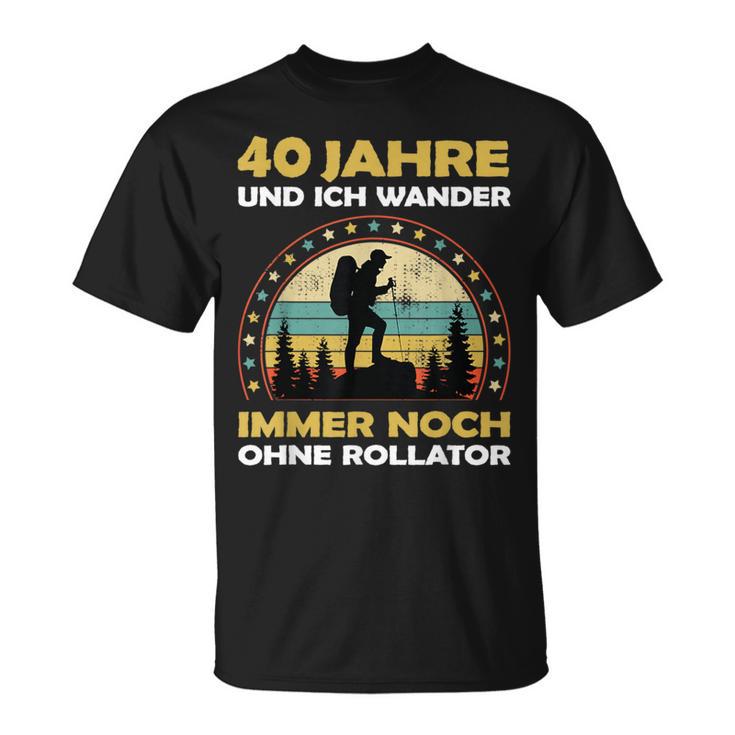 40 Year Old Birthday Mountain & Walking Hiking T-Shirt