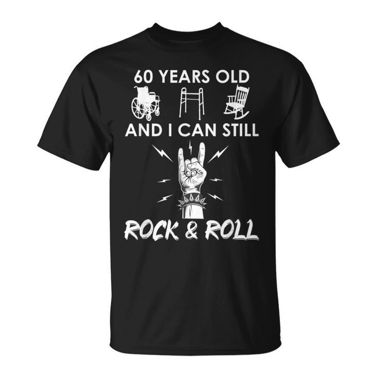 60Th Birthday Rock And Roll 60Th Birthday Gag T-Shirt