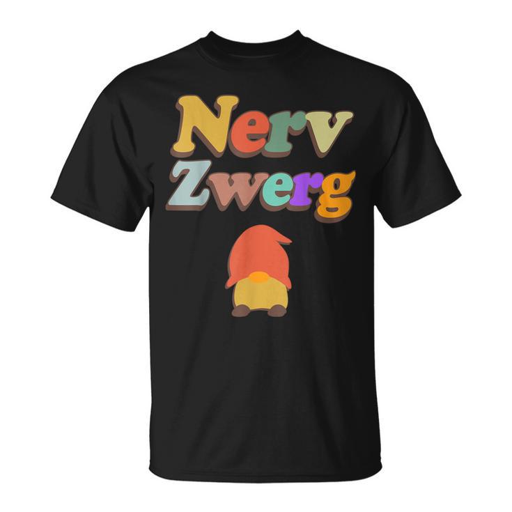 Nervzwerg – Dwarf – Nerve Saw – Father Or Mother T-Shirt