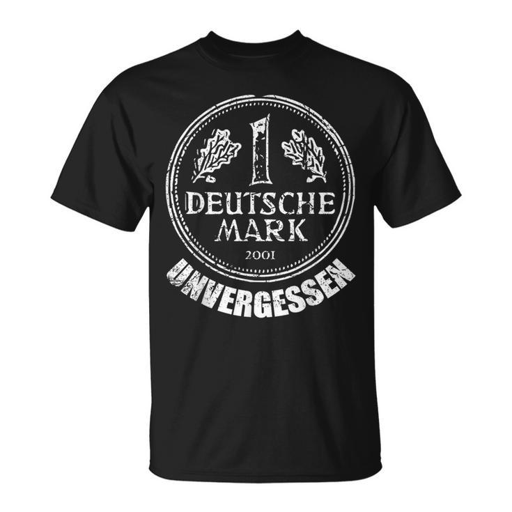 German Mark Unvergessen Ein Markstück 1 Dm 80S 90S Mark T-Shirt