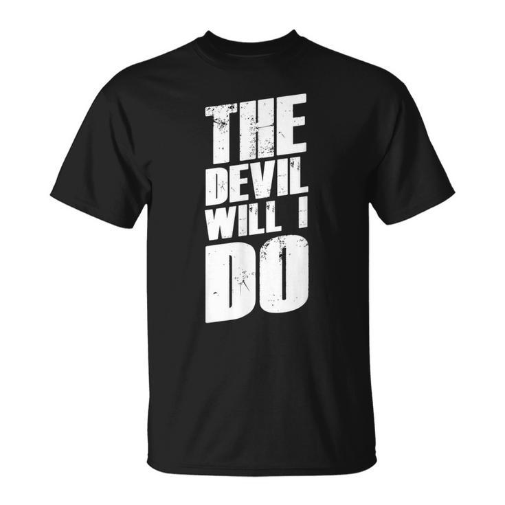 With German Slogans I The Devil Will I Do T-Shirt