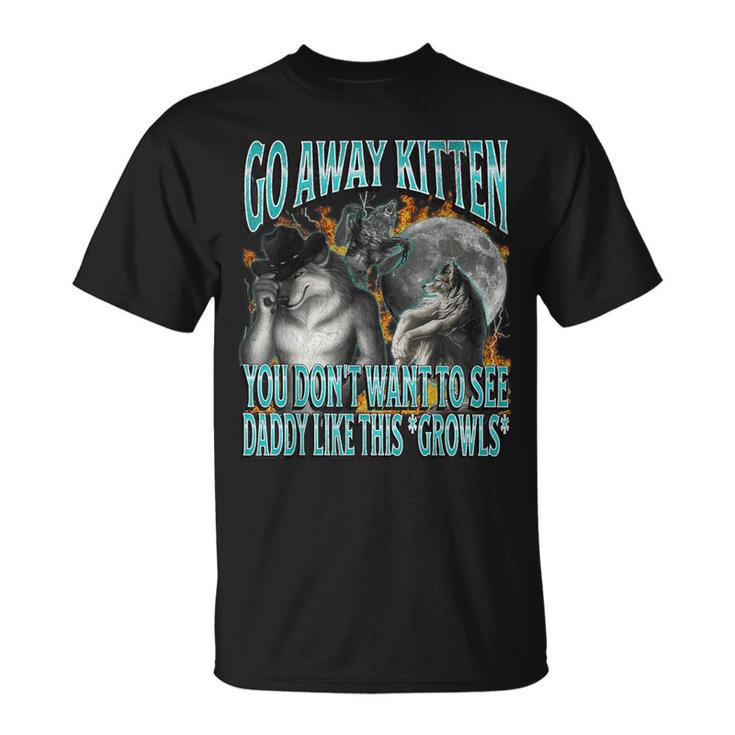 Go Away Kitten Offensive Werewolf Meme Bootleg Graphic T-Shirt