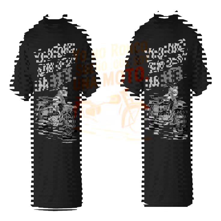 Graciosa Moto Yo No Ronco Sueño Que Soy Moto Camiseta unisex