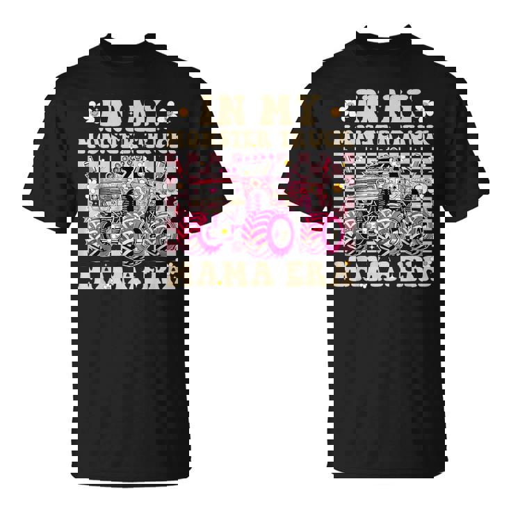 Groovy In My Monster Truck Mama Era T-Shirt