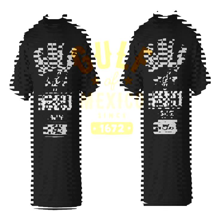 Gulf Of Mexico Since 1672 T-Shirt