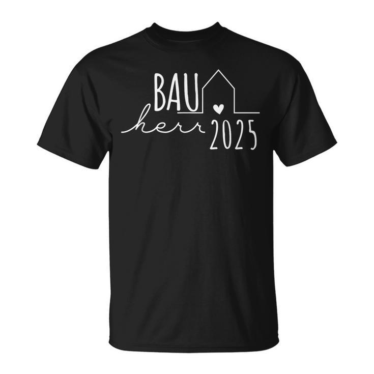 Hausbau Eigenheim Bauherren Bauherr 2025 T-Shirt