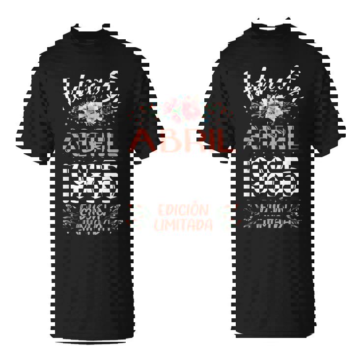 Hecha En Abril 1985 Regalo 40 Años Cumpleaños Camiseta unisex