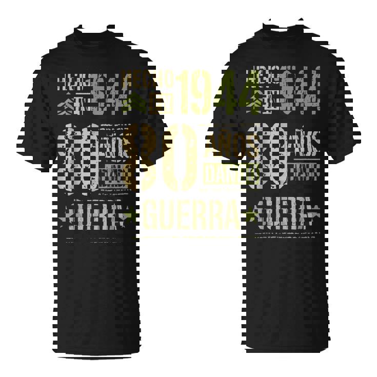 Hecho En 1944 80 Años Guerra Aniversarios Amigos Perfecto Camiseta unisex