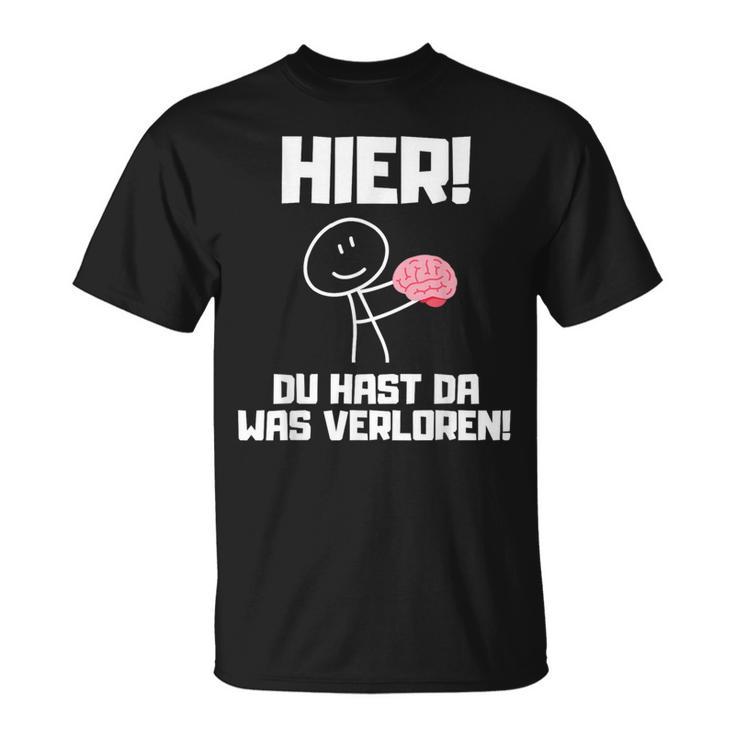 Hier Du Hast Da Waserloren T-Shirt