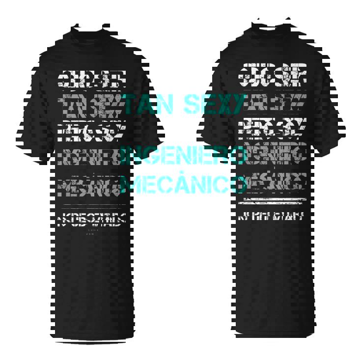 Hombre Ingeniero Mecanico Sexy Regalo Original Graduación Camiseta unisex