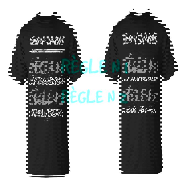 Humoristique Règles Cadeau J'ai Toujours Raison T-Shirt