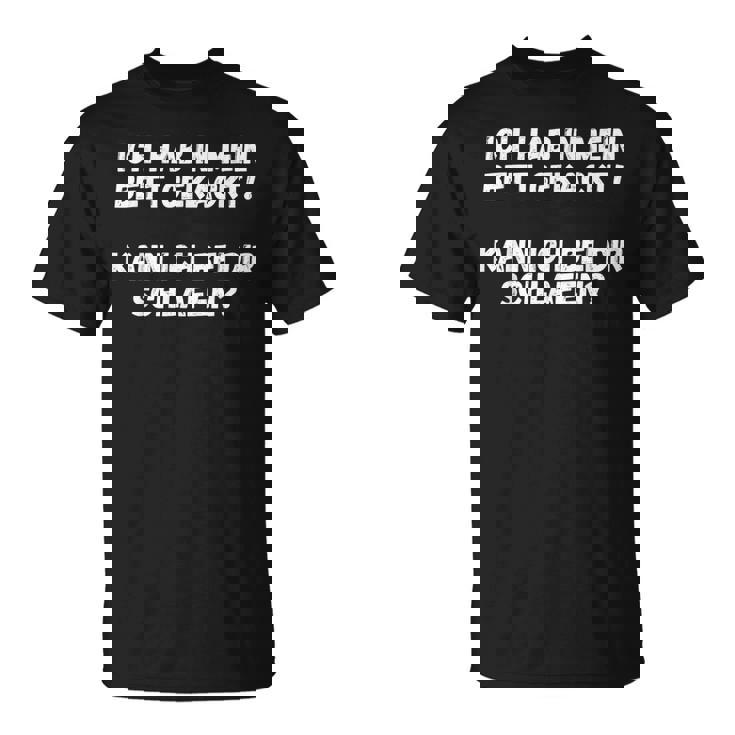 Ich Hab In Mein Bett Gekackt Lustiger Spruch Party Outfit T-Shirt