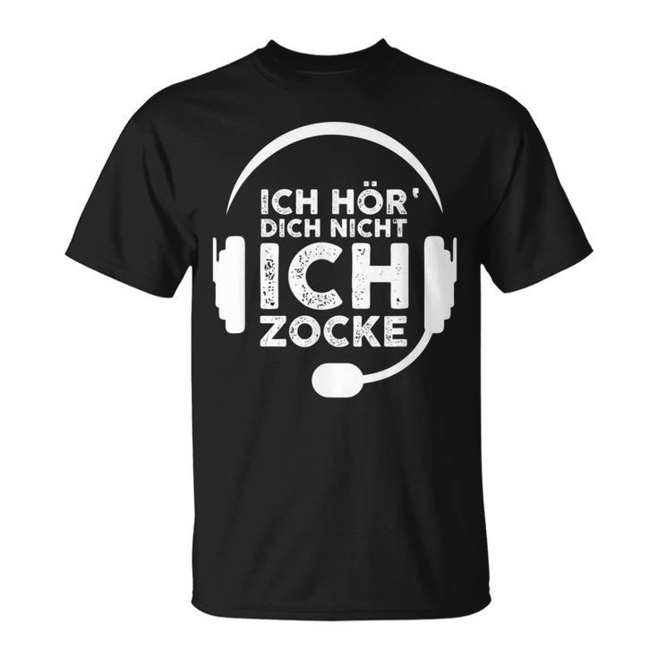 Ich Hördich Nicht Ich Zocke Gamer Joke Slogan Nerd T-Shirt