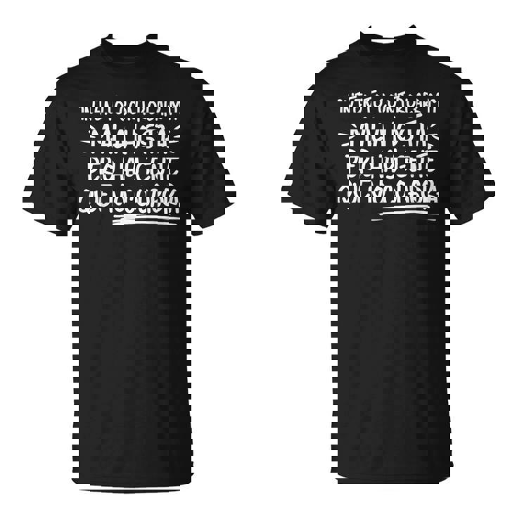 Intento Controlar Mi Mala Hostia Pero La Gente No Colabora Camiseta unisex