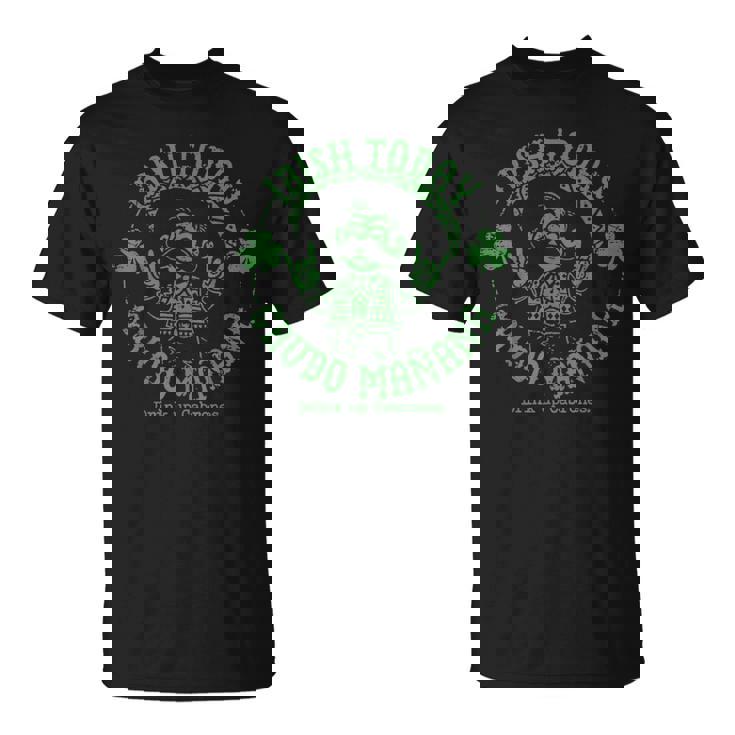Irish Today Crudo Manana Drink Up Cabrones T-Shirt