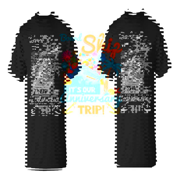 It's Our Anniversary Trip Couples Matching Marriage Cruise T-Shirt