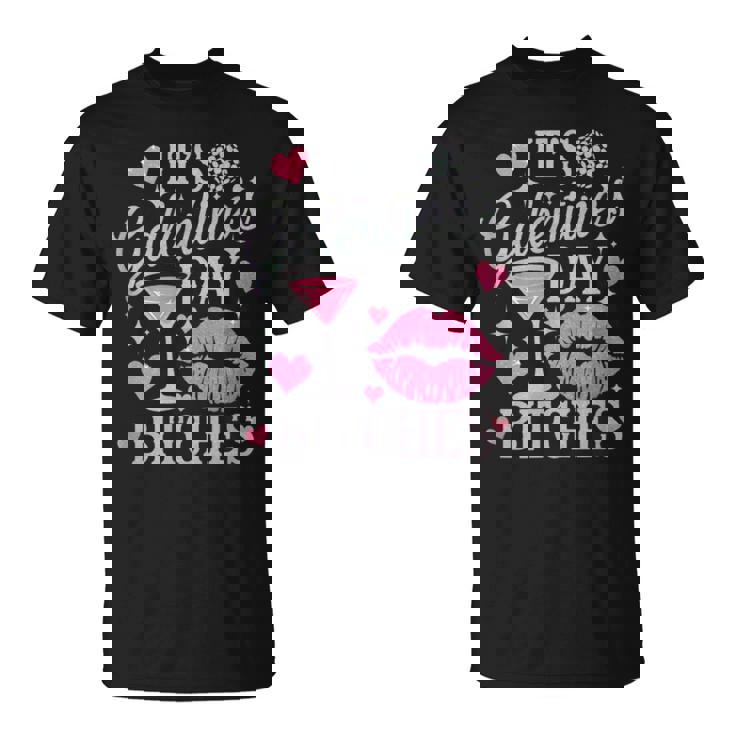 It’S Galentine’S Day Bitches T-Shirt