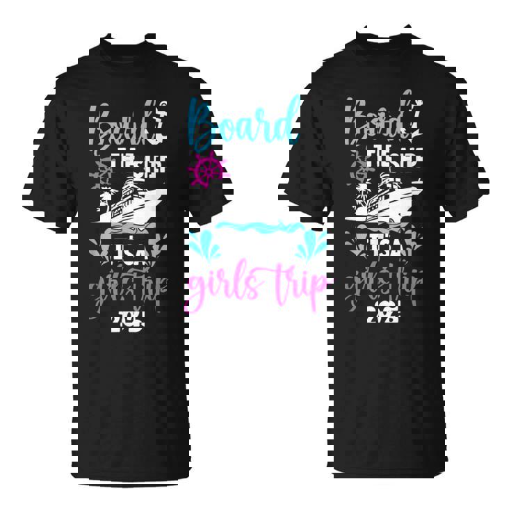 It's A Girls Trip 2025 Vacation Travel Girls Cruising 2025 T-Shirt