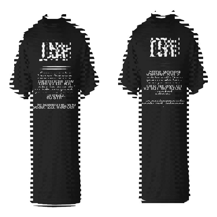 Josías Nombre Cumpleaños Día Del Padre Nombre Josiah Camiseta unisex