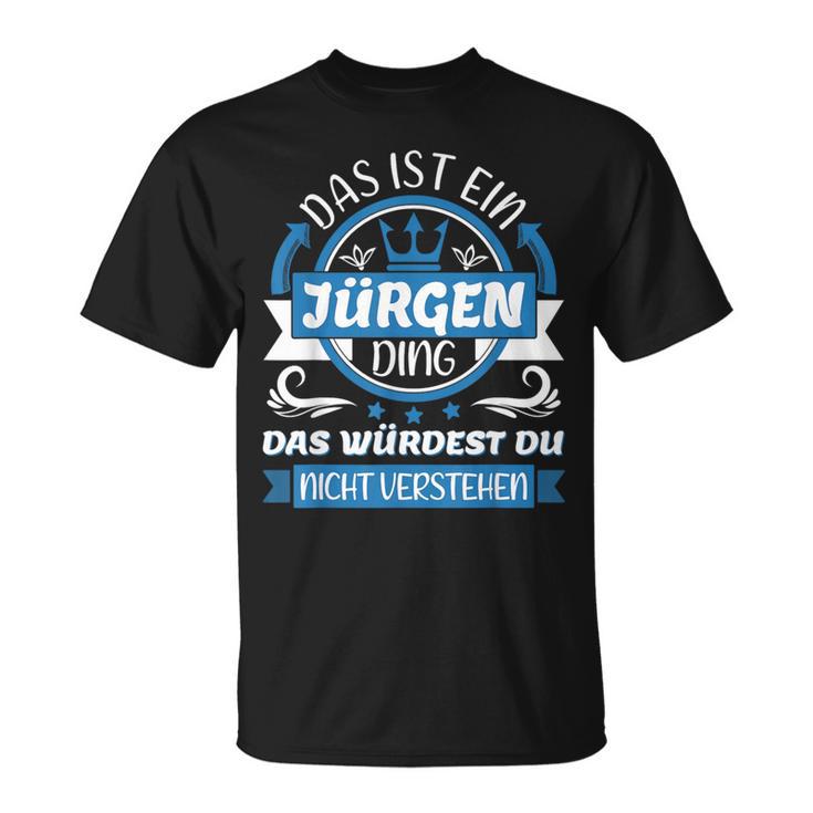 Jürgen Name First Name Day Das Ist Ein Jürgen Ding T-Shirt