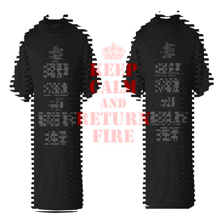 Keep Calm And Return Fire Veteran Brotherhood T-Shirt