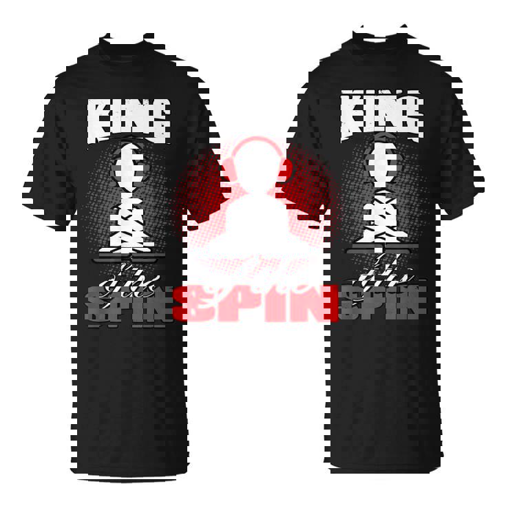 King Of The Spin Edm Dj Music Lover Camiseta unisex