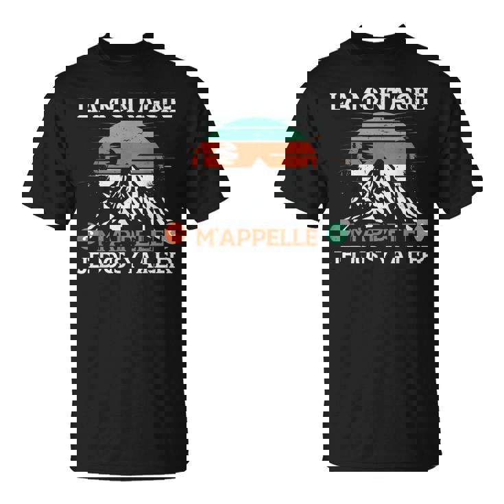 La Montagne M'apelle Randonneur Humour Rando Cadeau Montagne T-Shirt