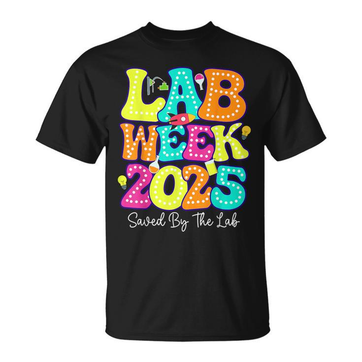 Lab Week 2025 Saved By The Lab Medical Laboratory T-Shirt