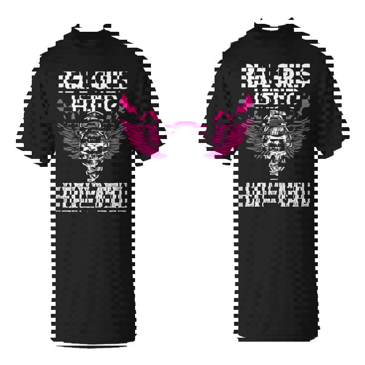 Las Muchachas Reales Escuchan Heavy Metal Heavy Metal Camiseta unisex