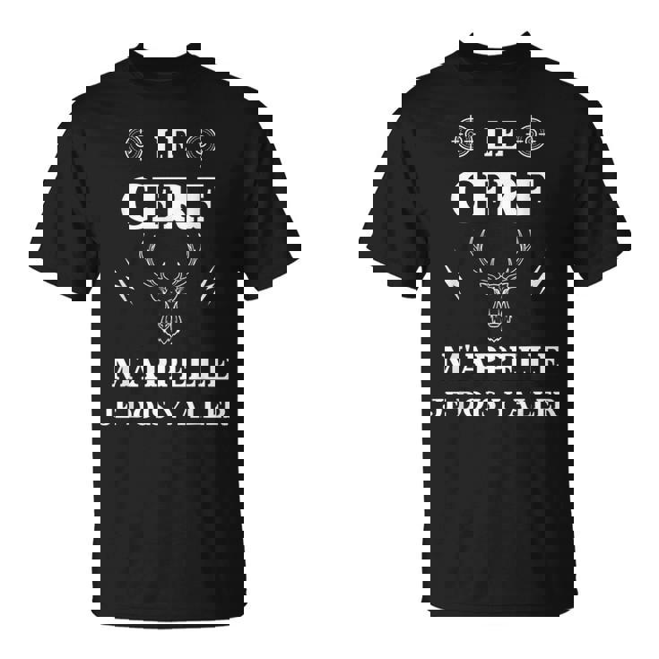 Le Cerf M'appelle Humour Chasseur Cerf Homme Drole T-Shirt