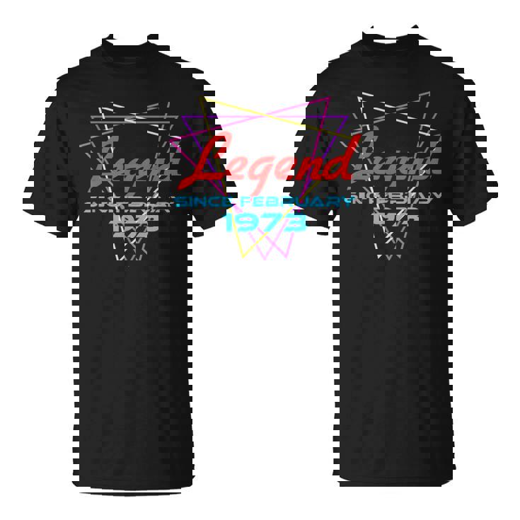 Legend Since February 1973 Camiseta unisex