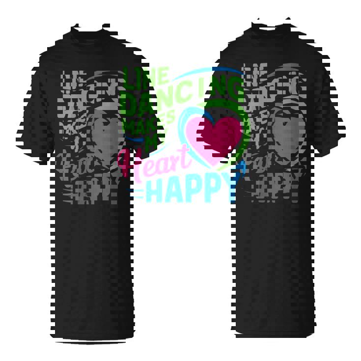Line Dancing Hace Mi Corazón Feliz Danza Cuello Camiseta unisex