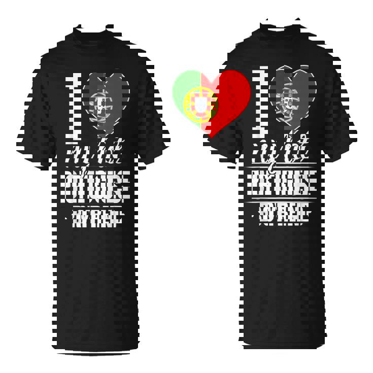 I Love My Hot Portuguese Boyfriend Portugal Camiseta unisex